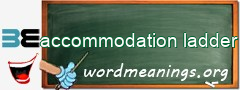 WordMeaning blackboard for accommodation ladder